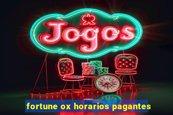 fortune ox horarios pagantes